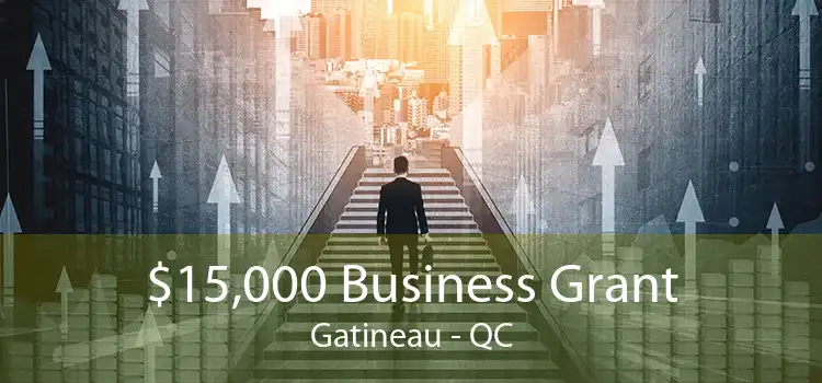 $15,000 Business Grant Gatineau - QC