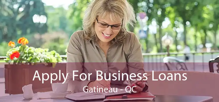 Apply For Business Loans Gatineau - QC