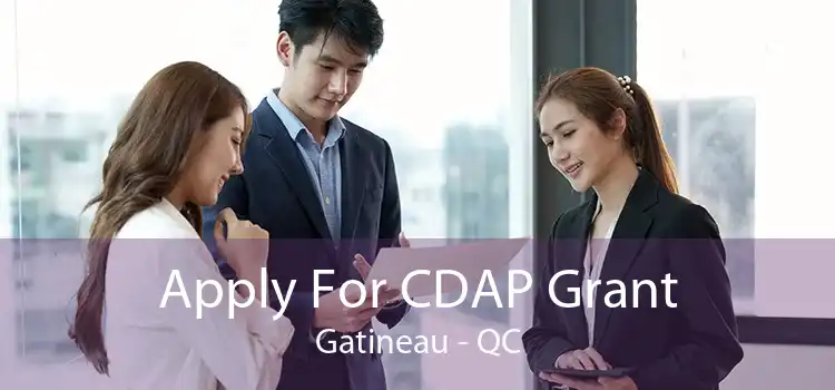 Apply For CDAP Grant Gatineau - QC