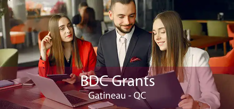 BDC Grants Gatineau - QC