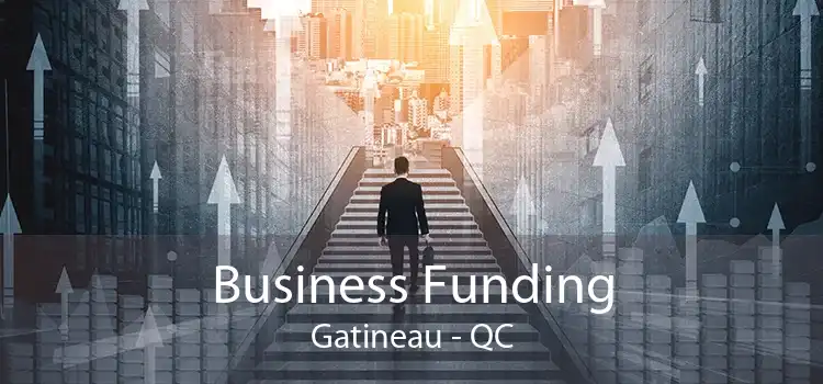 Business Funding Gatineau - QC