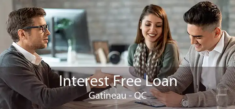 Interest Free Loan Gatineau - QC