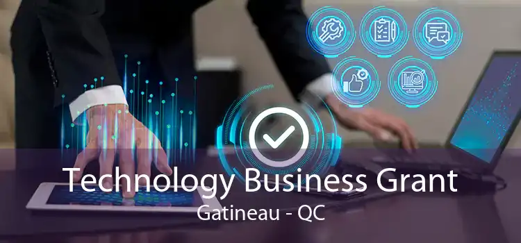 Technology Business Grant Gatineau - QC